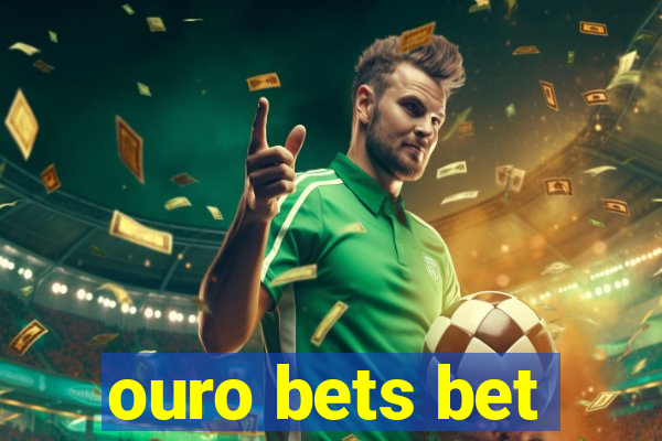 ouro bets bet